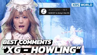 [Best Comments] HOWLING - XG エックスジー 엑스지 [Music Bank] | KBS WORLD TV