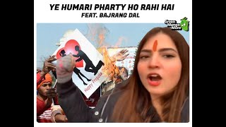 Aur Ye Hamari Party Ho Rahi Hai Feat. Bajrang Dal (Valentine Meme)