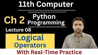 Logical Operators | 11th Class Computer Science Chapter 2 Python Programming | Qais Ali Khan