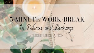 5-minute Reset | Guided Meditation to Refocus and Recharge