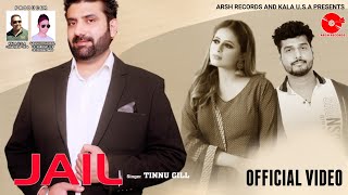 Jail (Official Video) Tinnu Gill | Punjabi New Song 2021 | Arsh Records | Latest Song 2021