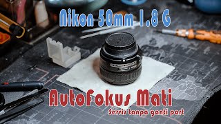 Nikon 50mm f1.8G Autofocus die & how to fix it | Autofokus mati & cara memperbaikinya by Warehouse