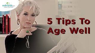 5 Tips To Age Well
