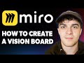 How to Create a Visionboard With Miro [2025 Full Guide]