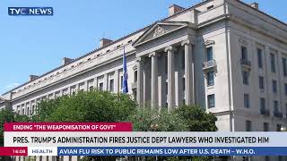 President Trump's Administration Fires Justice Dept Lawyers Who Investigated Him