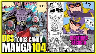 DRAGON BALL SUPER MANGA 104 RESUMEN | AHORA TODOS SON CANON | ¿ULTIMO DÍA ATRAPADOS EN SUPER HERO?