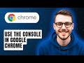 How To Use The Console In Google Chrome [2026 Guide]