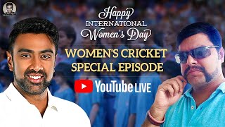 Happy International Women's Day - Women's Cricket Special Episode | R Ashwin | Pdogg