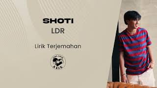 Shoti - LDR (Lirik Lagu Terjemahan)