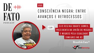 Podcast De Fato 🎙️ | Com a presidenta da Unegro Elis Regina Duarte Gomes