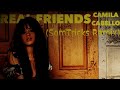 Camila Cabello - Real Friends (SamTricks Remix)