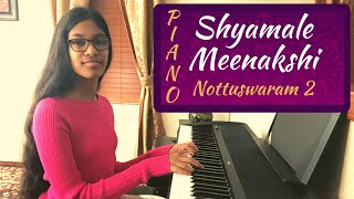 Shyamale Meenakshi | Nottuswaram |  Piano Cover | by Shreya Gandla