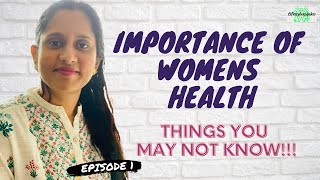 Importance of Womens Health | Things You May Not Know About Women's Health | Women's Health Series