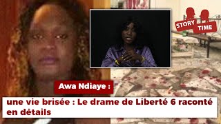 Awa Ndiaye : Le drame de Liberté 6 raconté en détails