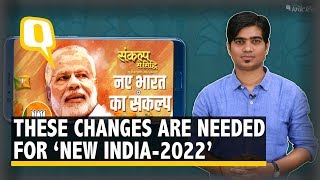 Dear Sir! These Fixes are Needed For Your ‘New India-2022’ | The Quint