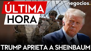 ÚLTIMA HORA | Trump aprieta a Sheinbaum: enviará 1.500 tropas adicionales a la frontera con México