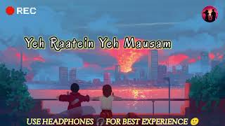 Yeh Raatein Yeh Mausam / Slow+Relieve