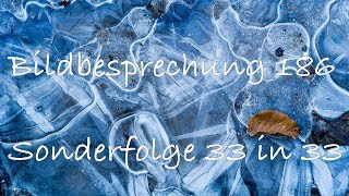 Bildbesprechung 186 - Sonderfolge 33 in 33