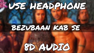 Bezuban Kab Se Main Raha Begunaah Sehta Main Raha | Bezubaan Kab Se (8d audio) | Street Dancer 3D