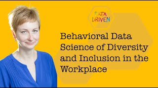 Behavioural Data Science of Diversity and Inclusion in the Workplace | Ganna Pogrebna