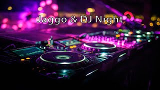 Jaggo \u0026 Dj Night