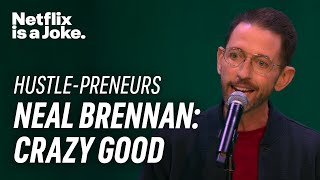 Millionaire Mindset | Neal Brennan: Crazy Good | Netflix Is A Joke