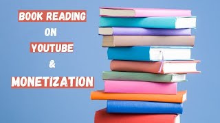 Can I Monetize Audiobooks On Youtube | Reading Books On Youtube channel