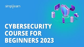 🔥 Cybersecurity Course For Beginners 2023 | Cyber Security Full Course 2023 | Simplilearn