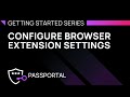 Getting Started with N-able Passportal: Configure Browser Extension Settings