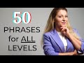 50 English Phrases You Need At ALL Levels | LEARN ENGLISH FOR EVERY DAY