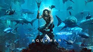 Aquaman Movie Score Suite - Rupert Gregson-Williams (2018)