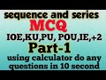 Super Tricks on MATHEMATICS/Sequence & Series (Without Formula) for IOE,KU, PU, POU, IE part-1