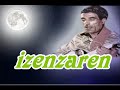 ازنزارن عبد الهادي؛دونيت تكا غيكاد؛ abdelhadi izenzarn dounit tga ghik