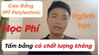 Hỏi Đáp về trường Cao Đẳng FPT Polytechnic từ Cựu Sinh Viên| Học Phí, Ngành Học, Ở Đâu