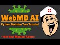 WebMD AI : Python Decision Tree / Random Forest Coding Tutorial From Scratch! NOT MEDICAL ADVICE
