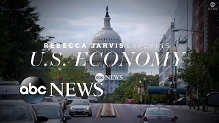 The US economy explained by Rebecca Jarvis | ABC News