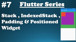 #7 || Exploring Flutter Widgets || Stack, IndexedStack , Margin, Padding & Positioned Widget