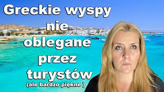 Greckie wyspy mniej popularne wśród turystów.