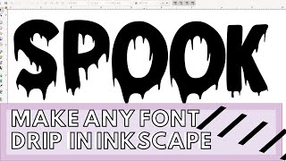 Inkscape Tutorial | How to make any font look like it is dripping
