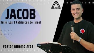 Jacob 🇮🇱 Serie: Los 3 Patriarcas - Pastor Alberto Ares - Centro Evangélico Vida Nueva- Predicación