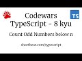 Codewars - Typescript - Count Odd Numbers below n