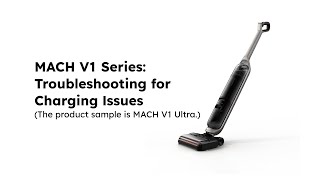 MACH V1 Series: Troubleshooting for Charging Issues