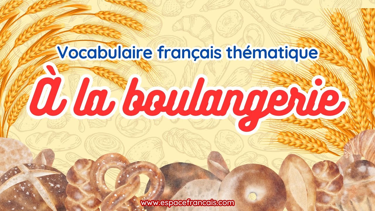 À La Boulangerie - Vocabulaire Français Thématique - YouTube