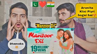 Pakistani Reaction On ( Manzoor Dil  Song ) Pawandeep Rajan || Arunita Kanjilal || Latest Song