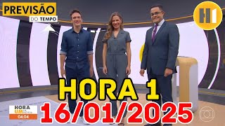 HORA 1 - PREVISÃO DO TEMPO - 16/01/2025 / QUINTA FEIRA