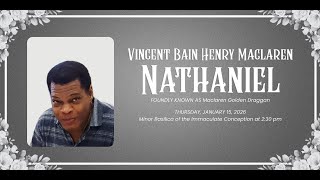 Celebration Service For the life of Vincent Bain Henry Maclaren Nathaniel | January 11 | 2:00 p.m.