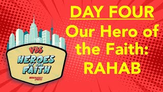 VBS 2023 - DAY FOUR: Our Hero of the Faith is RAHAB (and JESUS)