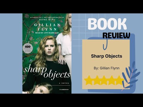 Sharp Objects by Gillian Flynn: A Dark and Gripping Book Review