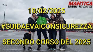 Guida e Vai con Sicurezza corso del 10/02/2025 secondo corso del 2025 [AUTOSCUOLA MANTICA]