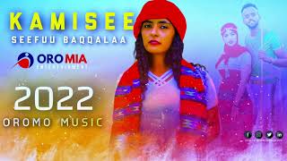 Seefuu Baqqalaa ||KAMISEE|| New Oromo Music HD 2022